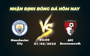 manchester city afc bournemouth 21 05 ngoai hang anh